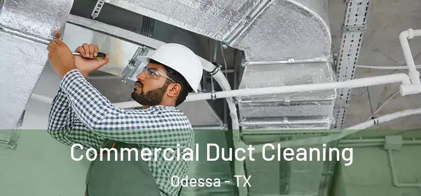  Commercial Duct Cleaning Odessa - TX