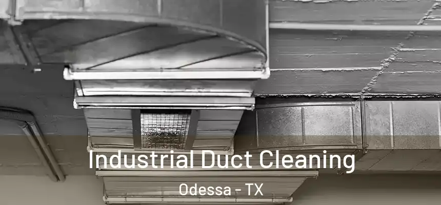  Industrial Duct Cleaning Odessa - TX