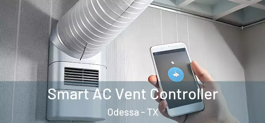 Smart AC Vent Controller Odessa - TX